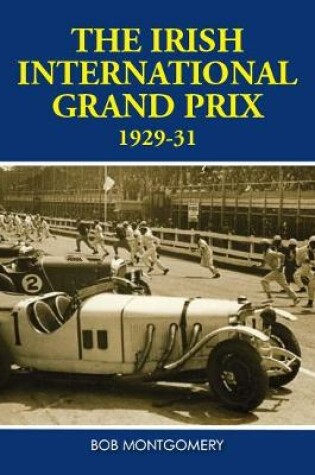 Cover of Irish The Irish International Grand Prix 1929-31