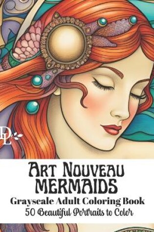 Cover of Art Nouveau Mermaids - Grayscale Adult Coloring Book