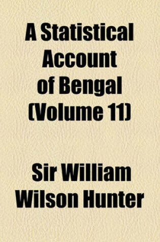 Cover of A Statistical Account of Bengal Volume 11