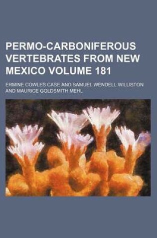 Cover of Permo-Carboniferous Vertebrates from New Mexico Volume 181