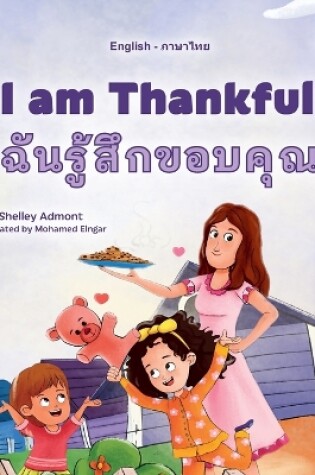 Cover of I am Thankful (English Thai Bilingual Children's Book)