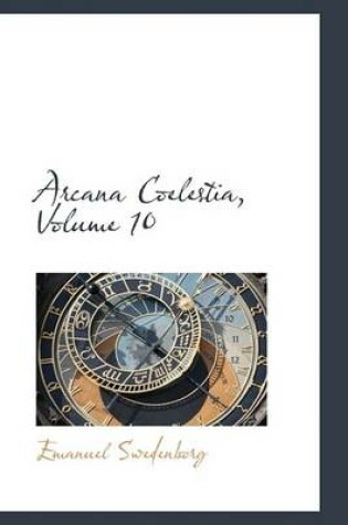 Cover of Arcana Coelestia, Volume 10
