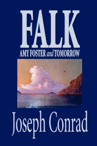 Cover of Falk, Amy Foster and Tomorrow by Joseph Conrad, Fiction, Classics