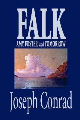 Book cover for Falk, Amy Foster and Tomorrow by Joseph Conrad, Fiction, Classics