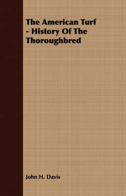 Cover of The American Turf - History Of The Thoroughbred