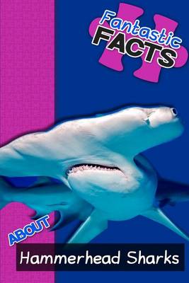 Book cover for Fantastic Facts about Hammerhead Sharks