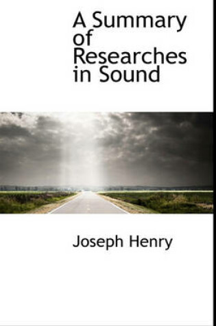 Cover of A Summary of Researches in Sound