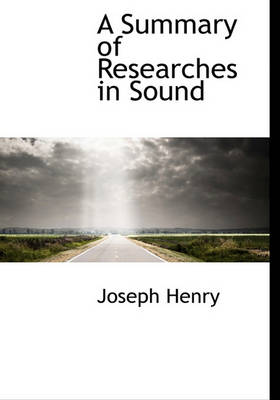 Book cover for A Summary of Researches in Sound