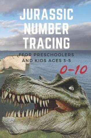 Cover of Jurassic Number tracing for Preschoolers and kids Ages 3-5