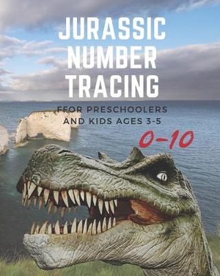 Book cover for Jurassic Number tracing for Preschoolers and kids Ages 3-5