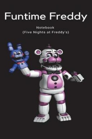 Cover of Funtime Freddy Notebook (Five Nights at Freddy's)