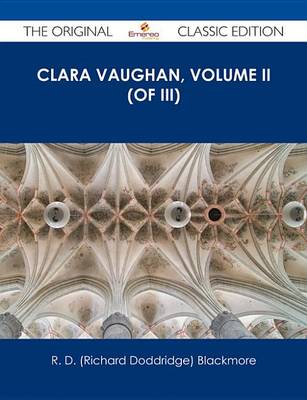 Book cover for Clara Vaughan, Volume II (of III) - The Original Classic Edition