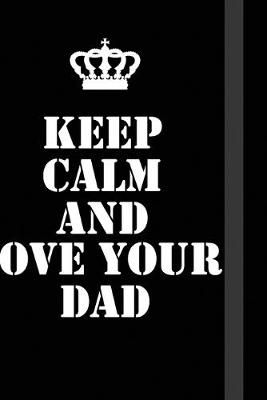 Book cover for Keep Calm And Love Your Dad