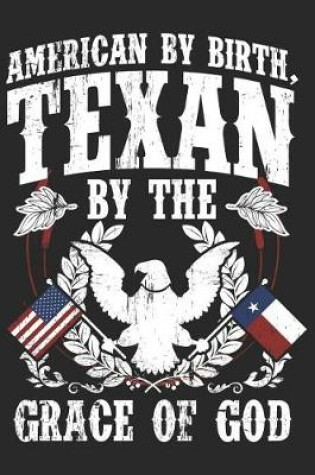 Cover of American by Birth Texan by the Grace of God