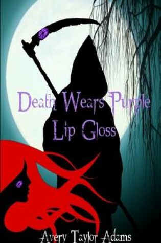 Cover of Death Wears Purple Lip Gloss