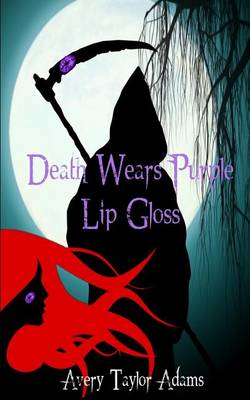 Cover of Death Wears Purple Lip Gloss