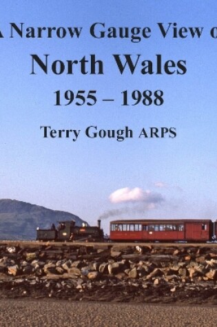 Cover of A Narrow Gauge View of North Wales
