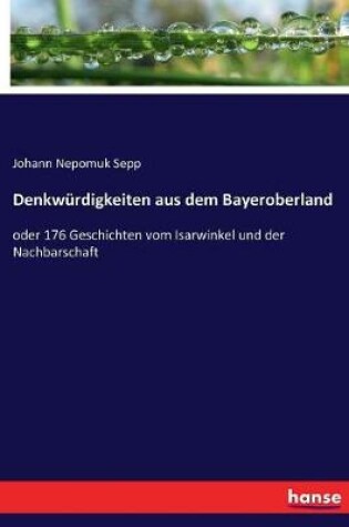 Cover of Denkwürdigkeiten aus dem Bayeroberland