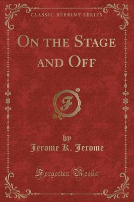 Book cover for On the Stage and Off (Classic Reprint)