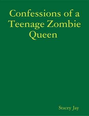 Book cover for Confessions of a Teenage Zombie Queen