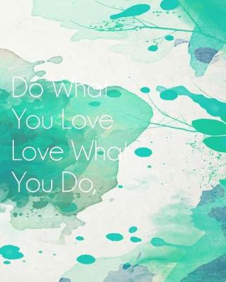 Book cover for Do what you love Love what you do, Inspiration Quote Bullet Journal Light Green Water color Dot Grid Journal Notebook