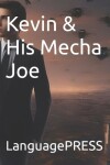 Book cover for Kevin & His Mecha Joe