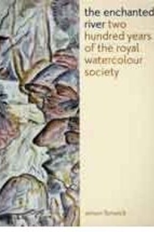 Cover of Enchanted River: Two Hundred Years of the Royal Watercolour Society