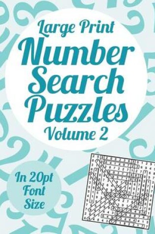Cover of Large Print Number Search Puzzles Volume 2