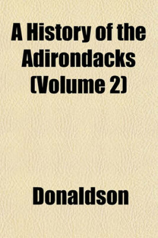 Cover of A History of the Adirondacks (Volume 2)