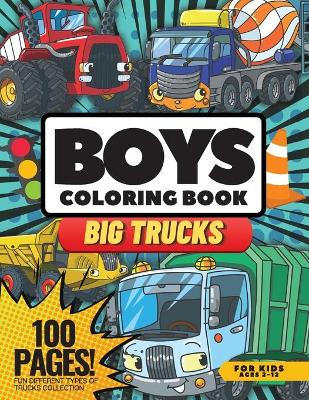 Book cover for Big Trucks Coloring Book for Boys, 100 Pages