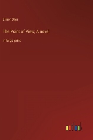 Cover of The Point of View; A novel
