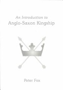 Book cover for An Introduction to Anglo-Saxon Kingship