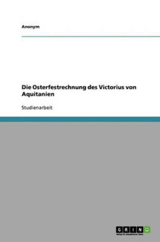 Cover of Die Osterfestrechnung Des Victorius Von Aquitanien