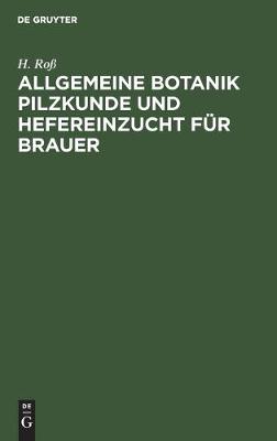 Book cover for Allgemeine Botanik Pilzkunde Und Hefereinzucht Für Brauer