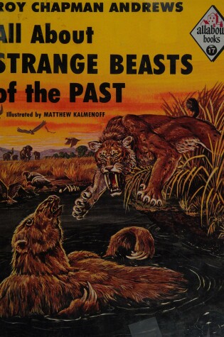 Cover of All about Strange Beasts of the Past