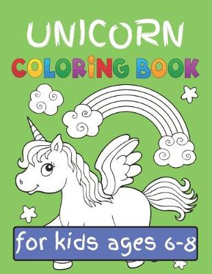 Book cover for Unicorn Coloring Book for Kids Ages (6-8)