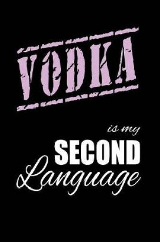 Cover of Vodka Is My 2nd Language