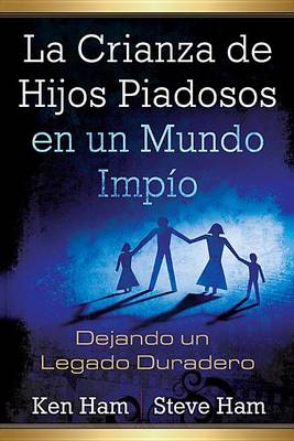 Book cover for La Crianza de Hijos Piadosos En Un Mundo Impio