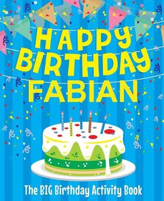 Book cover for Happy Birthday Fabian - The Big Birthday Activity Book