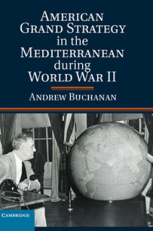 Cover of American Grand Strategy in the Mediterranean during World War II