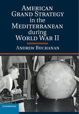 Book cover for American Grand Strategy in the Mediterranean during World War II