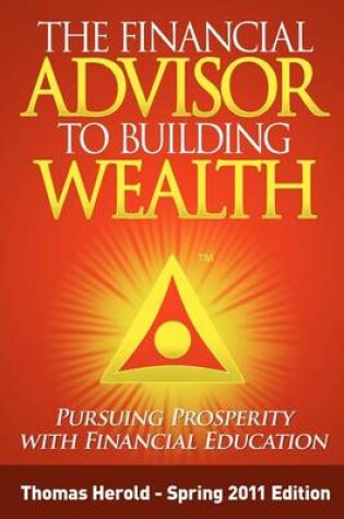 Cover of The Financial Advisor to Building Wealth - Spring 2011 Edition