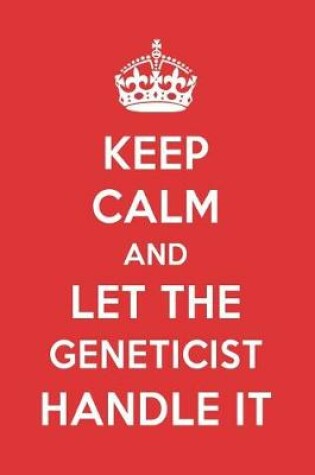 Cover of Keep Calm and Let the Geneticist Handle It