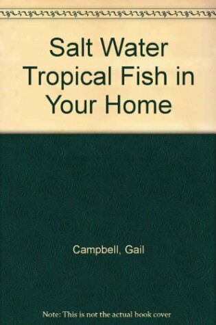Cover of Salt Water Tropical Fish in Your Home