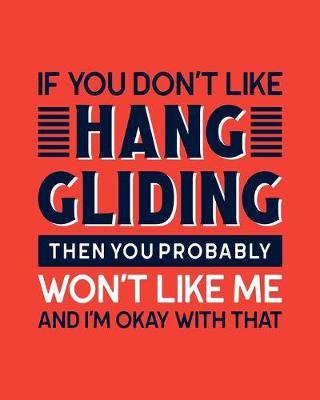 Book cover for If You Don't Like Hang Gliding Then You Probably Won't Like Me and I'm OK With That