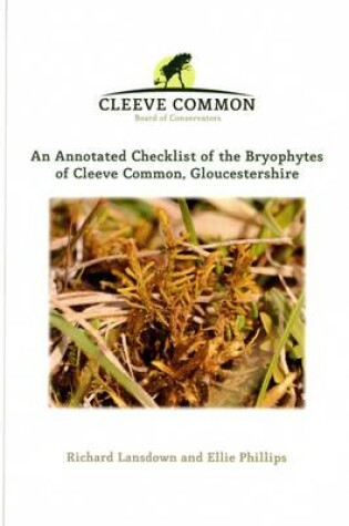 Cover of An Annotated Checklist of the Bryophytes of Cleeve Common, Gloucestershire