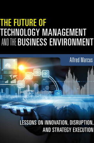 Cover of The Future of Technology Management and the Business Environment