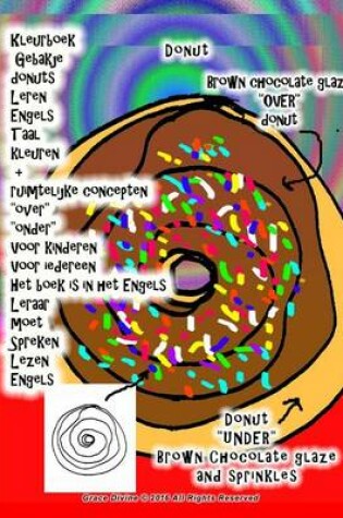 Cover of Kleurboek Gebakje donuts Leren Engels Taal kleuren + ruimtelijke concepten "over" "onder" Voor kinderen Voor iedereen Het boek is in het Engels Leraar moet Spreken Lezen Engels