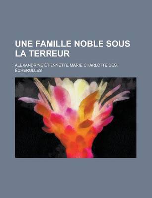 Book cover for Une Famille Noble Sous La Terreur