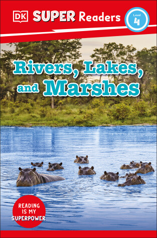 Cover of DK Super Readers Level 4 Rivers, Lakes, and Marshes